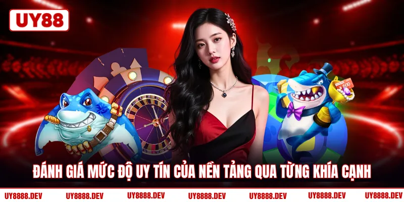 Đánh giá mức độ uy tín của nền tảng qua từng khía cạnh 
