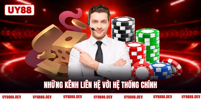 Những kênh liên hệ với hệ thống chính